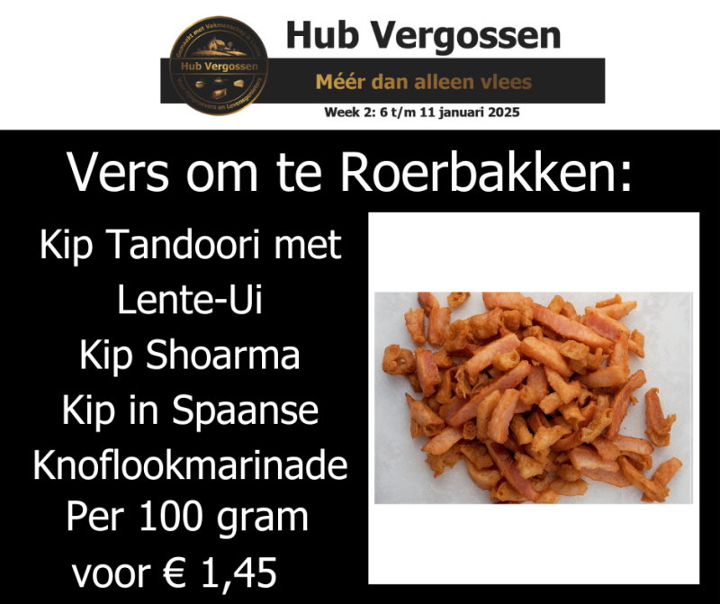 Vers om te Roerbakken: Kip Tandoori met Lente-Ui, Kip Shoarma of Kip in Spaanse Knoflookmarinade Per 100 gram € 1,45