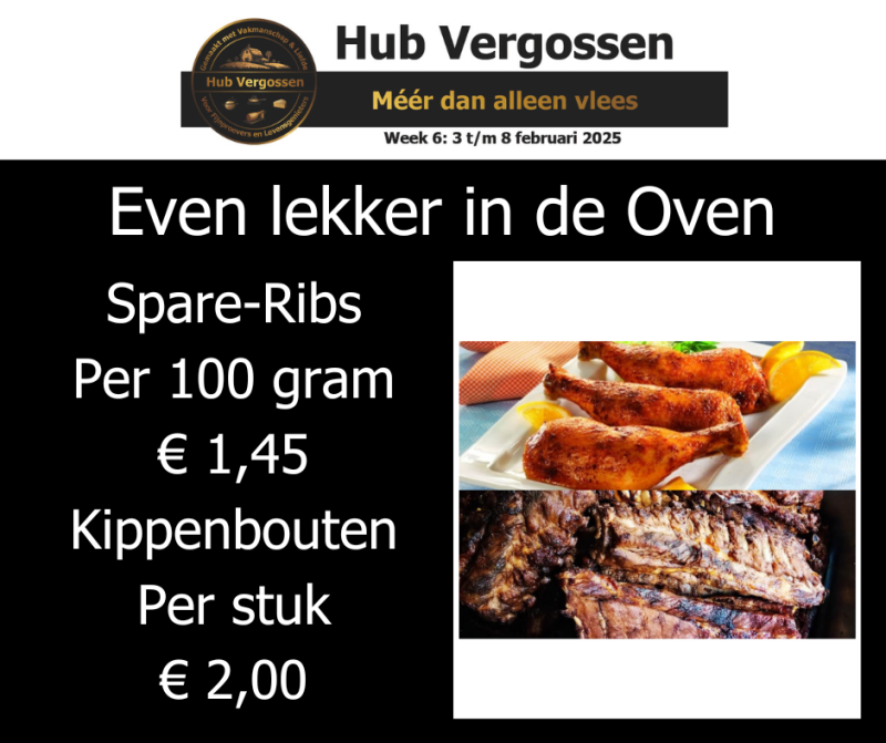 Even lekker in de Oven: Spare-Ribs Per 100 gram voor € 1,45 en Kippenbouten Per stuk voor € 2,00