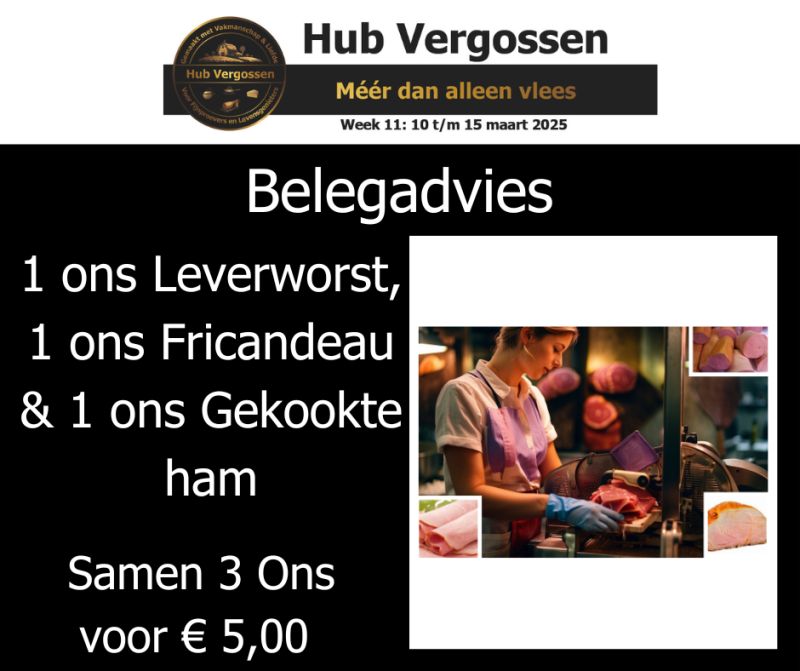 Belegadvies: 1 ons Leverworst 1 ons Fricandeau 1 ons Gekookte ham, Samen 3 ons voor € 5,00