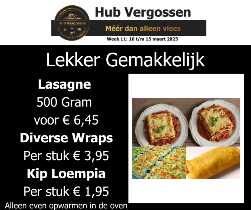 Lekker Gemakkelijk: Lasagne 500 Gram € 6,45 / Diverse Wraps Per stuk € 3,95 / Kip Loempia Per stuk € 1,95