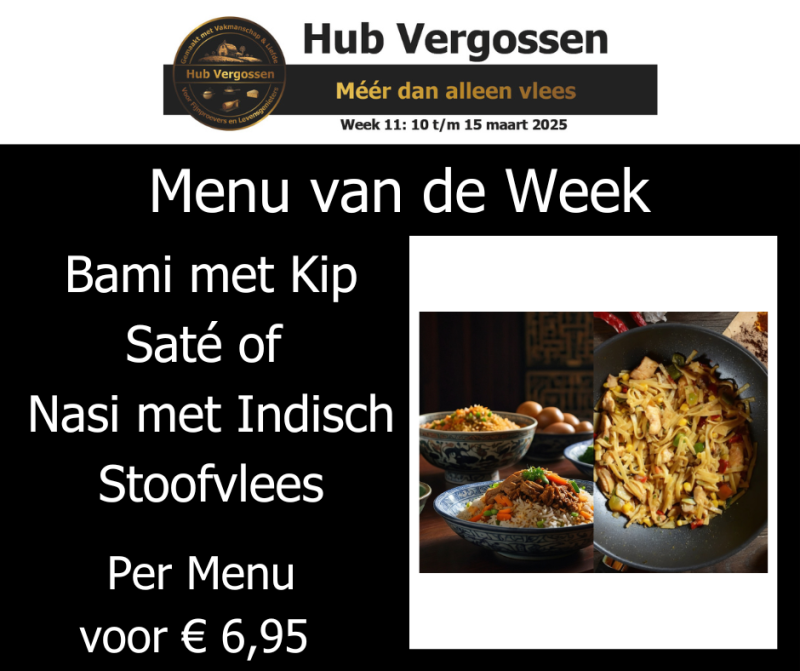 Menu van de Week: Bami met Kip Saté of  Nasi met Indisch Stoofvlees,  Per Menu voor 6,95