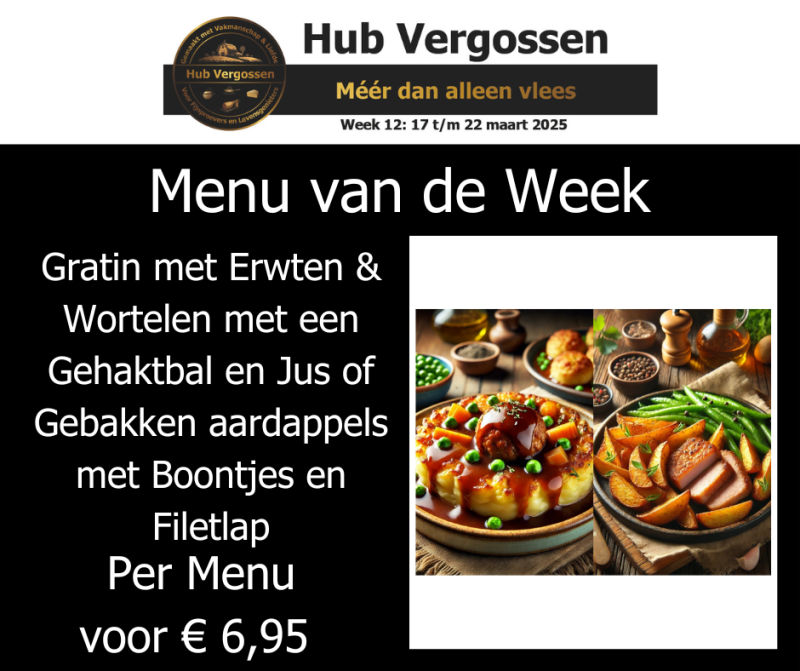 Menu van de Week: Gratin met Erwten & Wortelen met een Gehaktbal en Jus Gebakken aardappels met Boontjes en Filetlap, Per Menu voor 6,95