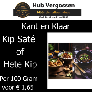 Kant en Klaar: Kip Saté of  Hete Kip Per 100 gram voor € 1,65