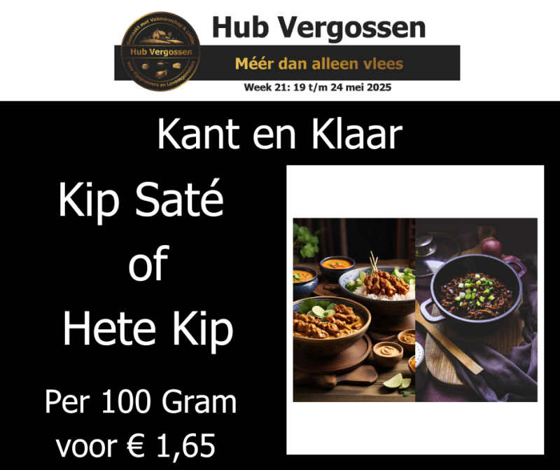Kant en Klaar: Kip Saté of  Hete Kip Per 100 gram voor € 1,65