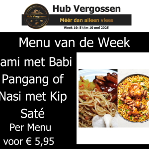 Menu van de Week: Bami met Babi Pangang of Nasi met Kip Saté,  Per Menu voor € 5,95
