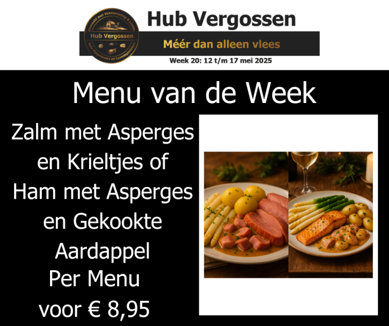 Menu van de Week: Zalm met Asperges en Krieltjes Ham met Asperges en Gekookte Aardappel,  Per Menu voor € 8,95
