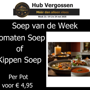 Soep van de Week: Tomaten Soep of Kippen Soep, Per Pot voor € 4,95
