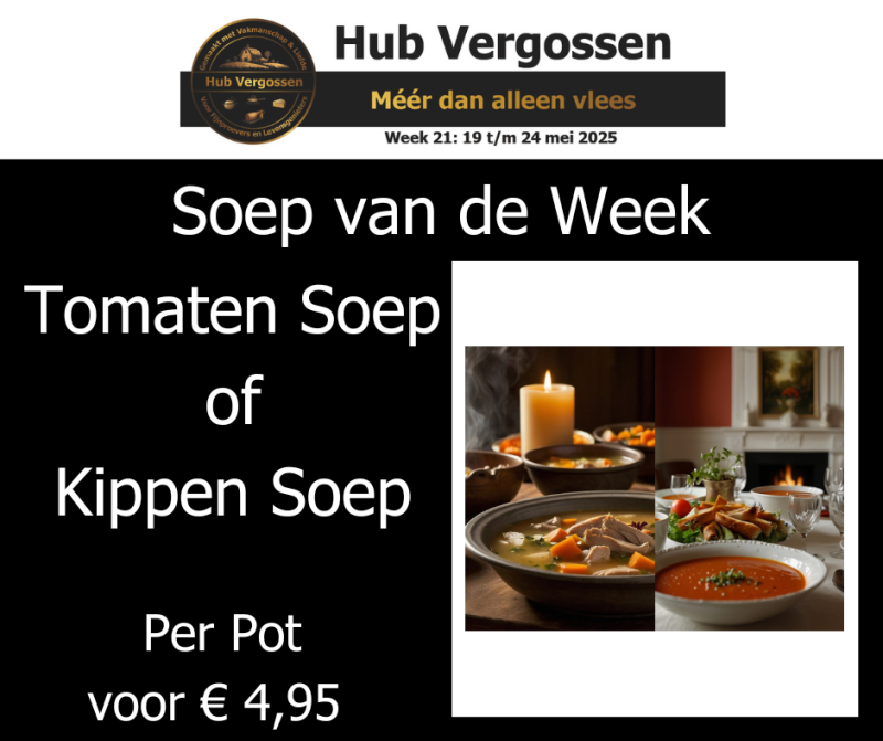 Soep van de Week: Tomaten Soep of Kippen Soep, Per Pot voor € 4,95