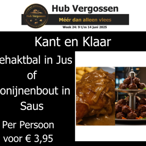 Kant en Klaar: Gehaktbal in Jus of Konijnenbout in Saus: Per Persoon voor € 3,95