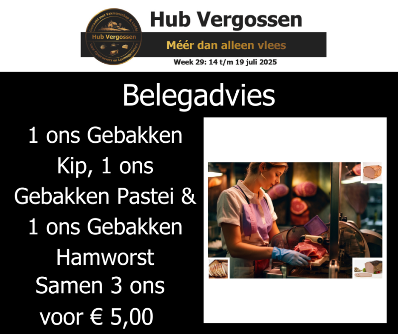 Belegadvies: 1 ons Gebakken Kip,  1 ons Gebakken Pastei & 1 ons Gebakken Hamworst, Samen 3 ons voor € 5,00