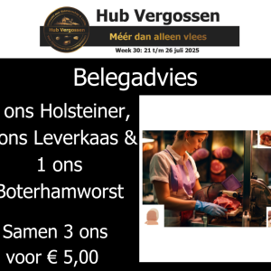 Belegadvies: 1 ons Holsteiner 1 ons Leverkaas 1 ons Boterhamworst, Samen 3 ons voor € 5,00