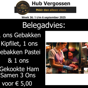 Belegadvies: 1 ons Gebakken Kipfilet, 1 ons Gebakken Pastei & 1 ons Gekookte Ham, Samen 3 ons voor € 5,00