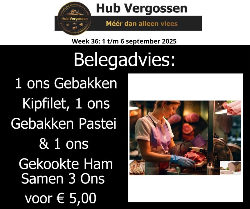 Belegadvies: 1 ons Gebakken Kipfilet, 1 ons Gebakken Pastei & 1 ons Gekookte Ham, Samen 3 ons voor € 5,00