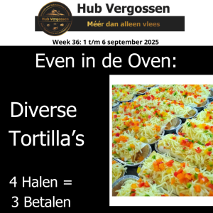 Even in de Oven: Diverse Tortilla’s, 4 Halen = 3 Betalen