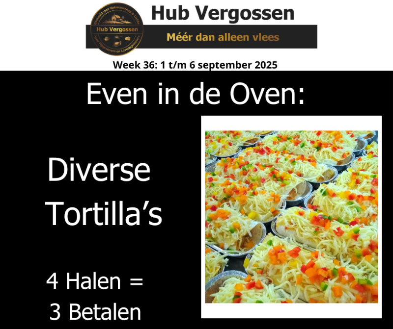 Even in de Oven: Diverse Tortilla’s, 4 Halen = 3 Betalen