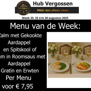 Menu van de Week: Zalm met Gekookte Aardappel en Spitskool of Ham in Roomsaus met Aardappel Gratin en Erwten, Per Menu voor € 7,95