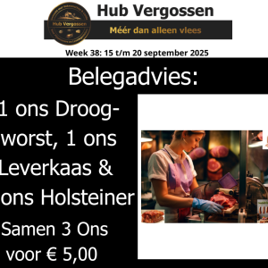Belegadvies: 1 ons Droogworst, 1 ons Leverkaas & 1 ons Holsteiner , Samen 3 ons voor € 5,00