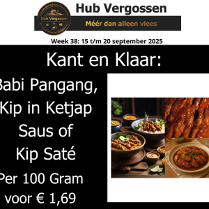 Kant en Klaar: Babi Pangang, Kip in Ketjap Saus of Kip Saté, Per 100 Gram voor € 1,69