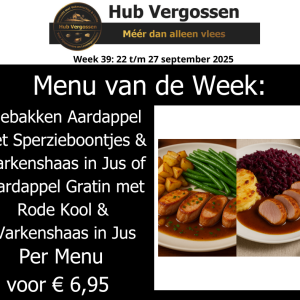 Menu van de Week: Gebakken Aardappel met Sperzieboontjes & Varkenshaas in Jus of Aardappel Gratin met Rode Kool & Varkenshaas in Jus , Per Menu € 6,95
