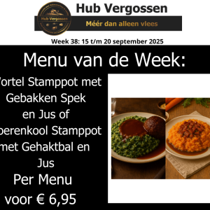 Menu van de Week:  Wortel Stamppot met Gebakken Spek en Jus of  Boerenkool Stamppot met Gehaktbal en Jus, Per Menu € 6,95