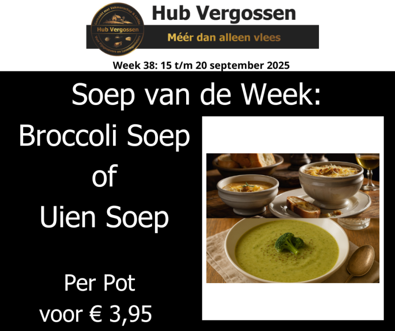 Soep van de Week: Broccoli Soep of Uien Soep,  Per Pot voor € 3,95